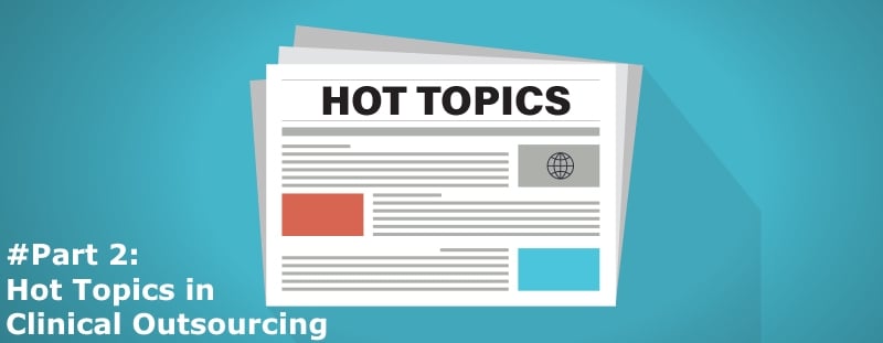 Hot Topics clinical outsourcing