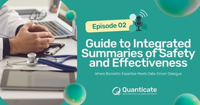 QCast Episode 2: Guide to Integrated Summaries of Safety and Effectiveness