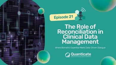 QCast Episode 21: The Role of Reconciliation in Clinical Data Management