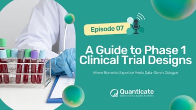 QCast Episode 7: A Guide to Phase 1 Clinical Trial Design