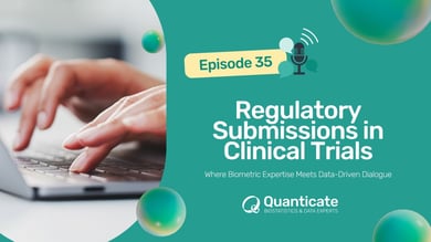 QCast Episode 35: Regulatory Submissions in Clinical Trials